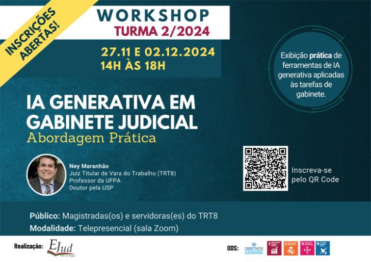 Descrição de imagem: arte gráfica nas cores azul, branco e amarelo. Ao lado esquerdo, o texto: Inscrições abertas!. Workshop. Turma 2/2024. 27.11 e 02.12. 2024. 14h às 18h. Ia Generativa em Gabinete Judicial. abordagem Prática. Abaixo, foto do instrutor Ney Maranhão e informações como público e modalidade. À direita, o texto: Exibição prática de ferramentas de IA generativa aplicadas às tarefas de gabinete. Abaixo, QRCode de inscrição.   