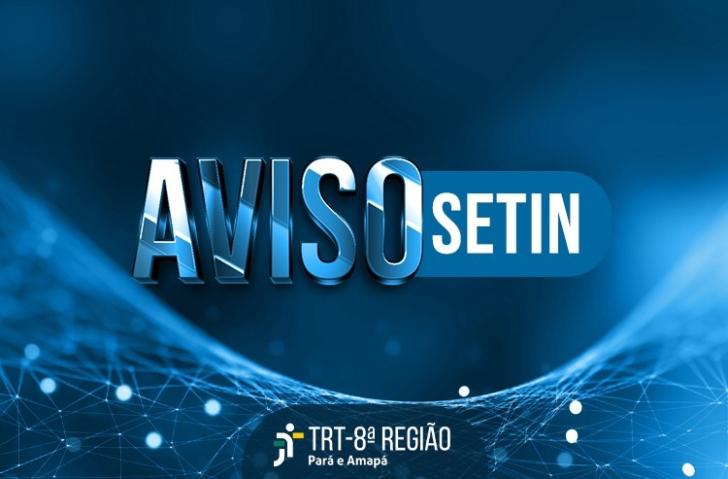 #ParaTodosVerem: Arte gráfica nas cores azul e branco. Centralizado as palavras: Aviso Setin. No rodapé a logo do TRT-8.