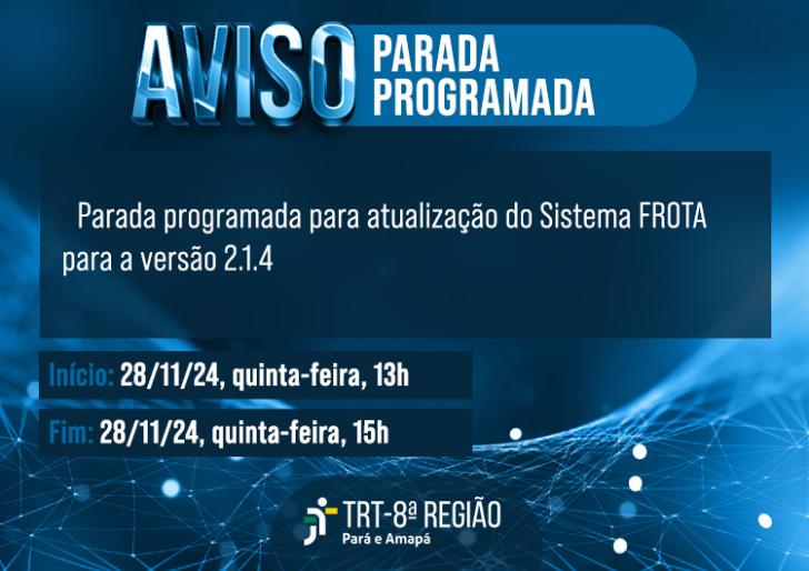 Arte gráfica nas cores azul e branco. No topo, o texto: Aviso. Parada Programada. Abaixo, o texto: Parada programada para atualização do Sistema FROTA para a versão 2.1.4, Data: 28 de novembro. Horário: 13h às 15h