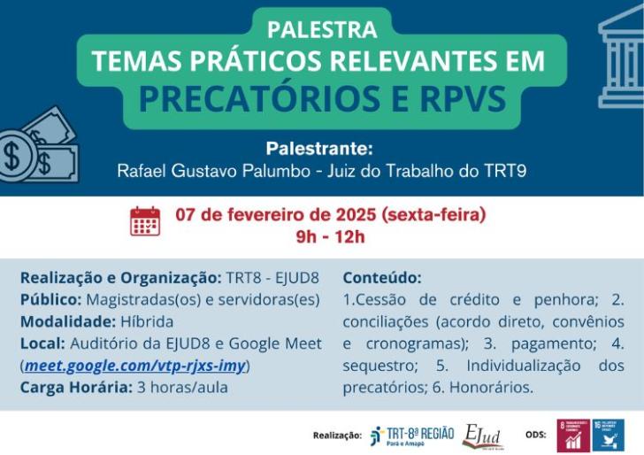 Descrição de imagem: Arte gráfica nas cores branco, azul e verde. Na parte superior, o texto: Palestra "Temas práticos relevantes em precatórios e RPVs. Palestrante: Rafael Gustavo Palumbo - Juiz do Trabalho do TRT-9. Abaixo, estão mais informações já contidas no texto.