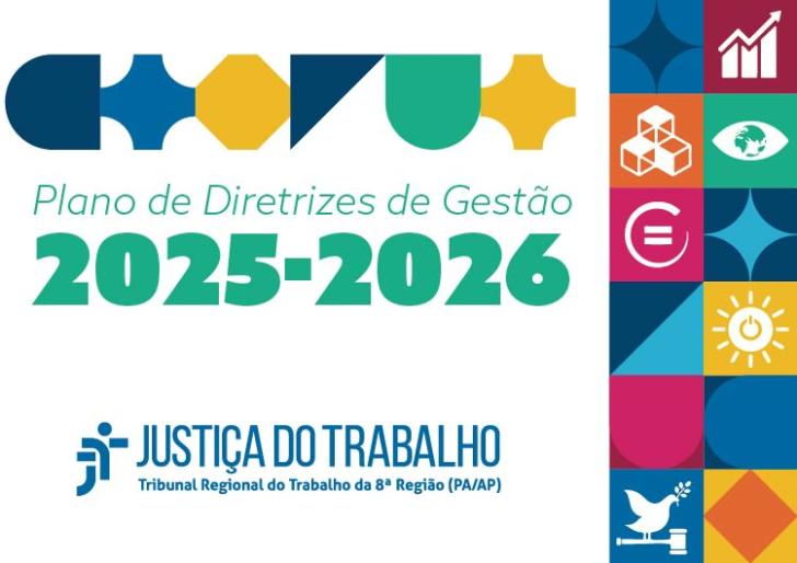 #ParaTodosVerem: arte com fundo branco. Na parte superior ilustração dos Objetivos de Desenvolvimento Sustentável (ODS). Centralizado, texto “Plano de Diretrizes da Gestão 2023/2024”. No rodapé, logo do TRT-8ª Região Pará/Amapá.