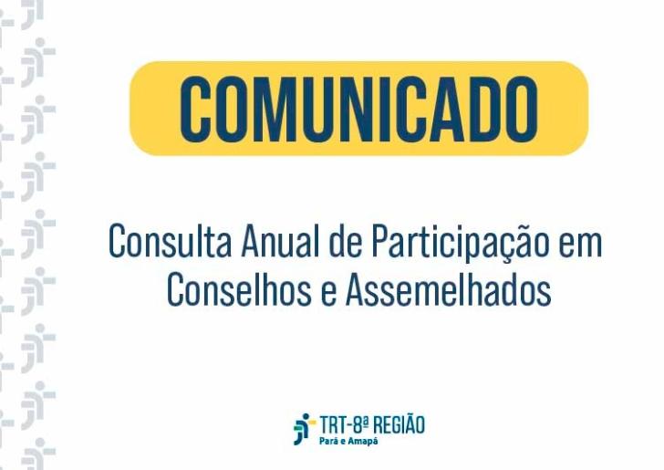 Descrição de imagem: arte gráfica nas cores branco, azul e amarelo. Centralizado, o texto: Comunicado. Consulta anual de participação em Conselho e Assemelhados. 