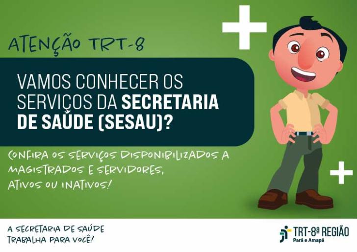 #ParaTodosVerem: Arte gráfica nas cores verde e branco. No lado esquerdo o texto: Atenção TRT-8. Vamos conhecer os serviços da coordenadoria de saúde (Codsa)? Confira os serviços disponibilizados a magistrados e servidores, ativos e inativos! No lado direito o personagem Oitavinho, no rodapé do lado esquerdo a frase: A secretaria de saúde trabalha para você! no lado direito a logo do TRT-8.